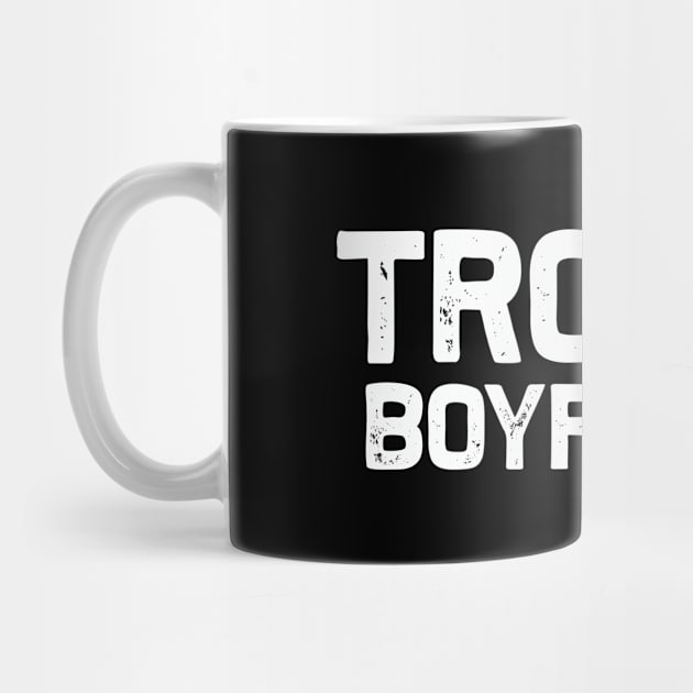 Mens Trophy Boyfriend | Funny T-Shirt Gift idea by MerchMadness